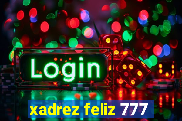 xadrez feliz 777